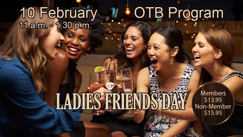 Ladies Friends Day 10 February